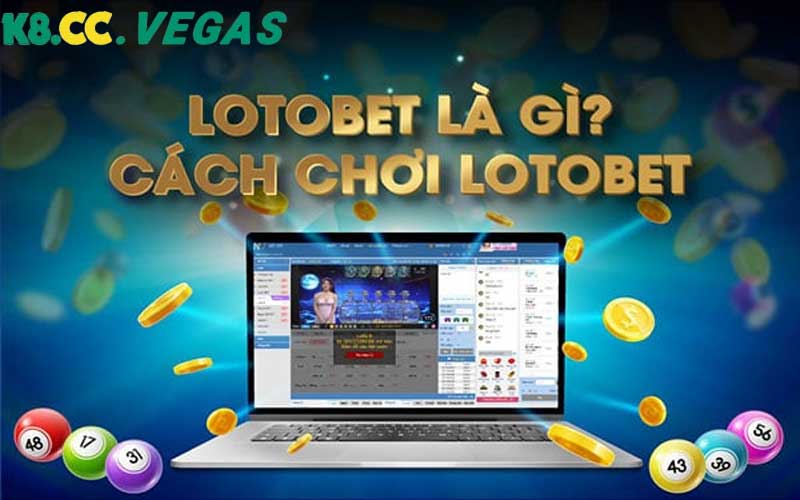 LotoBet - Trang Cá Cược Xổ Số & Lô Đề Uy Tín 2025 Tổng Quan Về Lotobet Tại K8cc